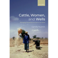 Cattle, Women, and Wells: Managing Household Survival in the Sahel