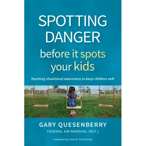 Spotting Danger Before It Spots Your Kids: Teaching Situational Awareness to Keep Children Safe