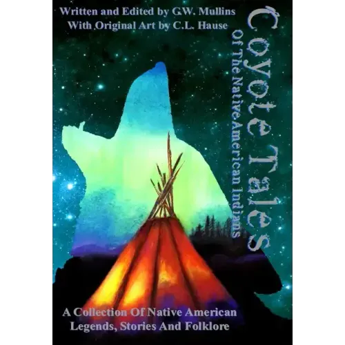 Coyote Tales Of The Native American Indians