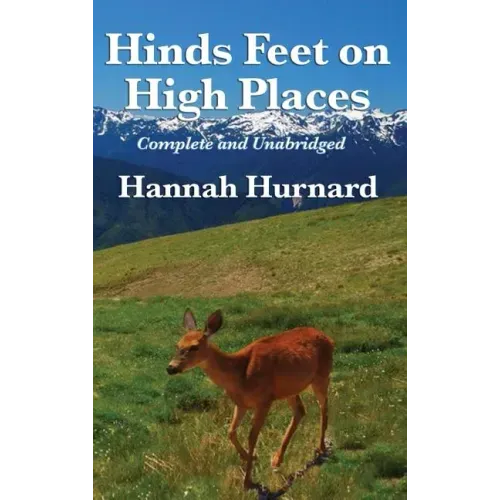Hinds Feet on High Places Complete and Unabridged by Hannah Hurnard