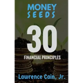 Money Seeds: 30 Financial Principles