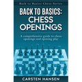 Back to Basics: Chess Openings: A comprehensive guide to chess openings and opening play