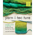 Yarnitecture: A Knitter's Guide to Spinning: Building Exactly the Yarn You Want