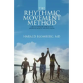 The Rhythmic Movement Method: A Revolutionary Approach to Improved Health and Well-Being