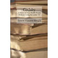 Gadsby: A Story of Over 50,000 Words Without Using the Letter "E"
