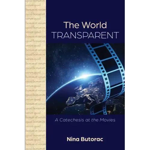 The World Transparent: A Catechesis at the Movies