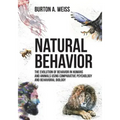 Natural Behavior: The Evolution of Behavior in Humans and Animals using Comparative Psychology and Behavioral Biology