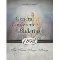 General Conference Bulletins 1893: The Third Angel's Message