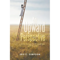 An Upward Perspective: Living through Health Challenges with Tenacity