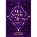 The Severed Moon: A Year-Long Journal of Magic