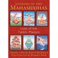 Legends of the Mahasiddhas: Lives of the Tantric Masters