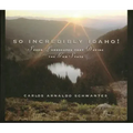 So Incredibly Idaho: Seven Landscapes That Define the Gem State