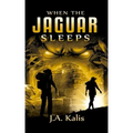 When The Jaguar Sleeps: A jungle adventure
