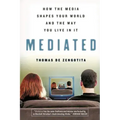 Mediated: How the Media Shapes Your World and the Way You Live in It