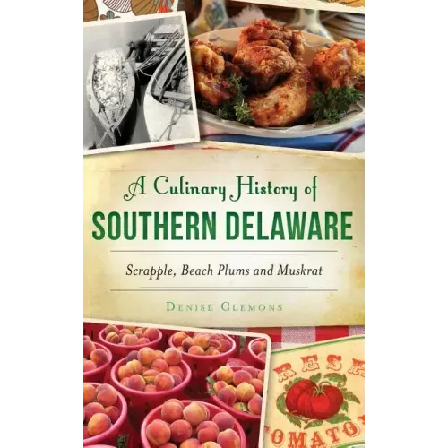 A Culinary History of Southern Delaware: Scrapple, Beach Plums and Muskrat