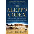 The Aleppo Codex: In Pursuit of One of the World's Most Coveted, Sacred, and Mysterious Books