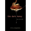 The Dark Honey: New & Used Poems