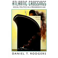 Atlantic Crossings: Social Politics in a Progressive Age