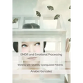 EMDR and Emotional Processing: Working with Severely Dysregulated Patients