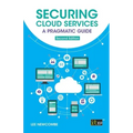 Securing Cloud Services: A pragmatic guide