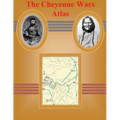 The Cheyenne Wars Atlas