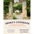 Bruno's Cookbook: Recipes and Traditions from a French Country Kitchen