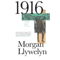 1916: A Novel of the Irish Rebellion