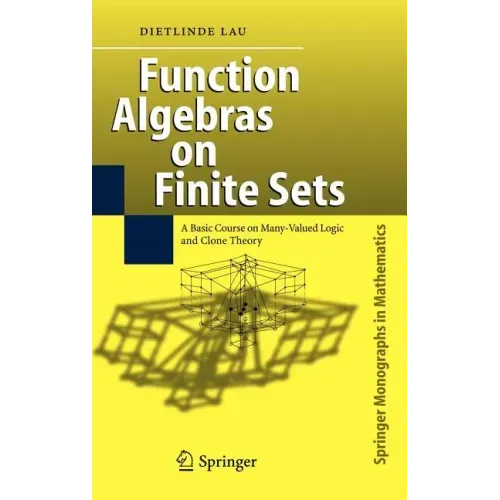Function Algebras on Finite Sets: Basic Course on Many-Valued Logic and Clone Theory