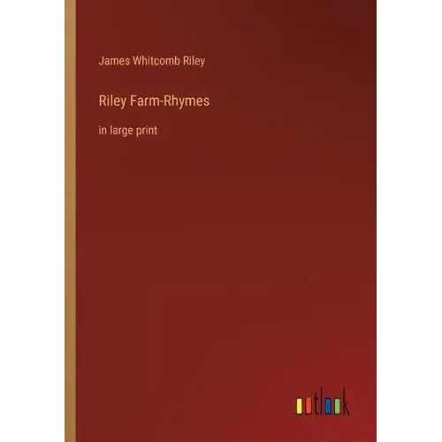 Riley Farm-Rhymes: in large print