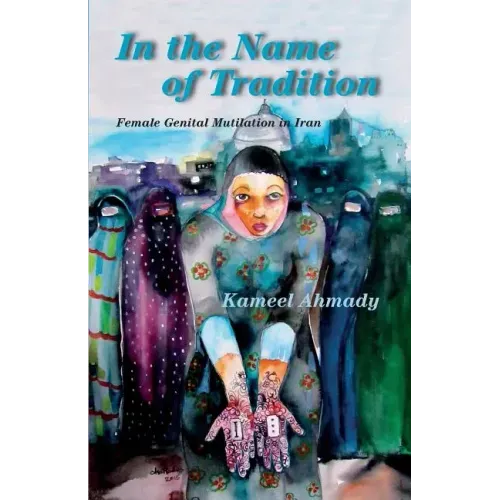 In the Name of Tradition: Female Genital Mutilation in Iran