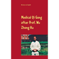 Medical Qi Gong after Prof. Wu Zhong Hu