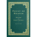 Fount of Heaven: Prayers of the Early Church