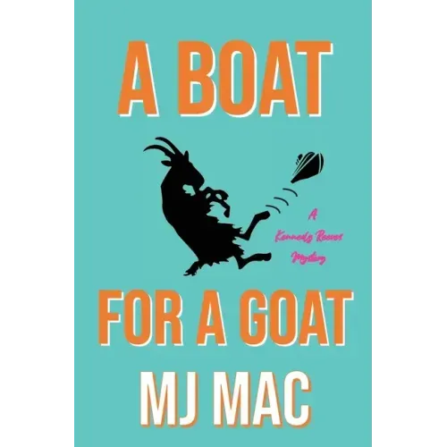 A Boat for a Goat: A Kennedy Reeves Mystery