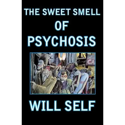The Sweet Smell of Psychosis: A Novella