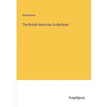 The British American Guide-Book