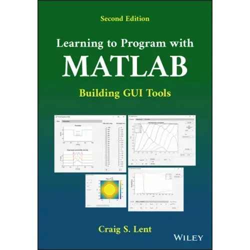 Learning to Program with MATLAB: Building GUI Tools