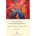 No Country for Nonconforming Women: Feminine Conceptions of Lusophone Africa