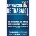 Entrevista de Trabajo: Una Guía Esencial que Contiene 100 Preguntas Comunes, Respuestas Acertadas y Errores Importantes que hay que Evitar