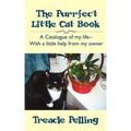The Purrfect Little Cat Book: A Catalogue of My Life--With a Little Help from My Owner