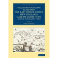 Directions for Sailing to and from the East Indies, China, New Holland, Cape of Good Hope, and the Interjacent Ports - Volume 2