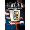Real Word Blackjack: How to Win at Blackjack Without Counting Cards