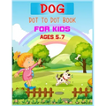 Dog Dot to Dot Book For Kids Ages 5-7: Connect the dot Activities for Learning