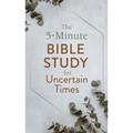 The 5-Minute Bible Study for Uncertain Times