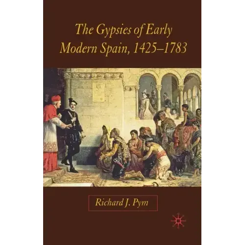 The Gypsies of Early Modern Spain