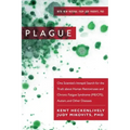 Plague: One Scientist's Intrepid Search for the Truth about Human Retroviruses and Chronic Fatigue Syndrome (Me/Cfs), Autism, and Other Diseases