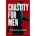Chastity For Men: Real Men...Real Stories... Real Transformations...