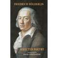 Selected Poetry: [including Hölderlin's Sophocles]