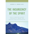 The Insurgency of the Spirit: Jesus's Liberation Animist Spirituality, Empire, and Creating Christian Protectors