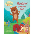 Chicken Soup for the Soul Babies: Playdate!: (With Bear, Too?)