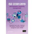 ISO 22301: 2019 and Business Continuity Management: Understand how to plan, implement and enhance a business continuity management system (BCMS)